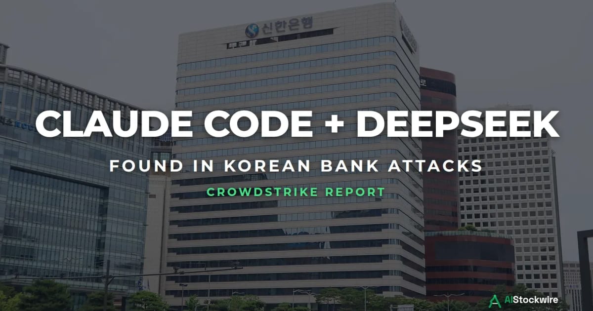 CrowdStrike finds Claude Code, DeepSeek in Korean bank attacks