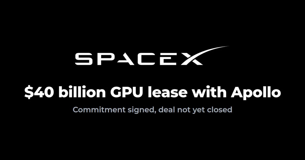 SpaceX (SPCX) $40B GPU lease with Apollo (APO) hasn't closed