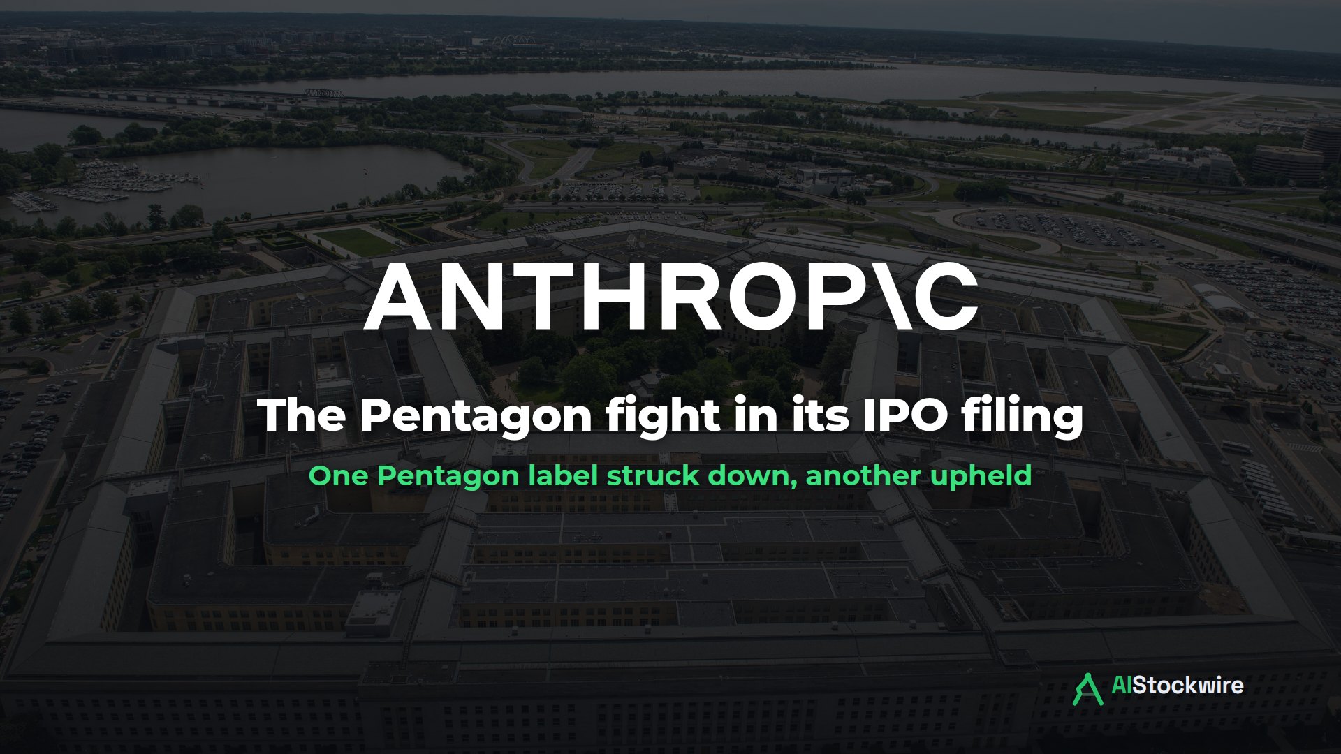 Anthropic logo over an aerial photo of the Pentagon, with the text The Pentagon fight in its IPO filing
