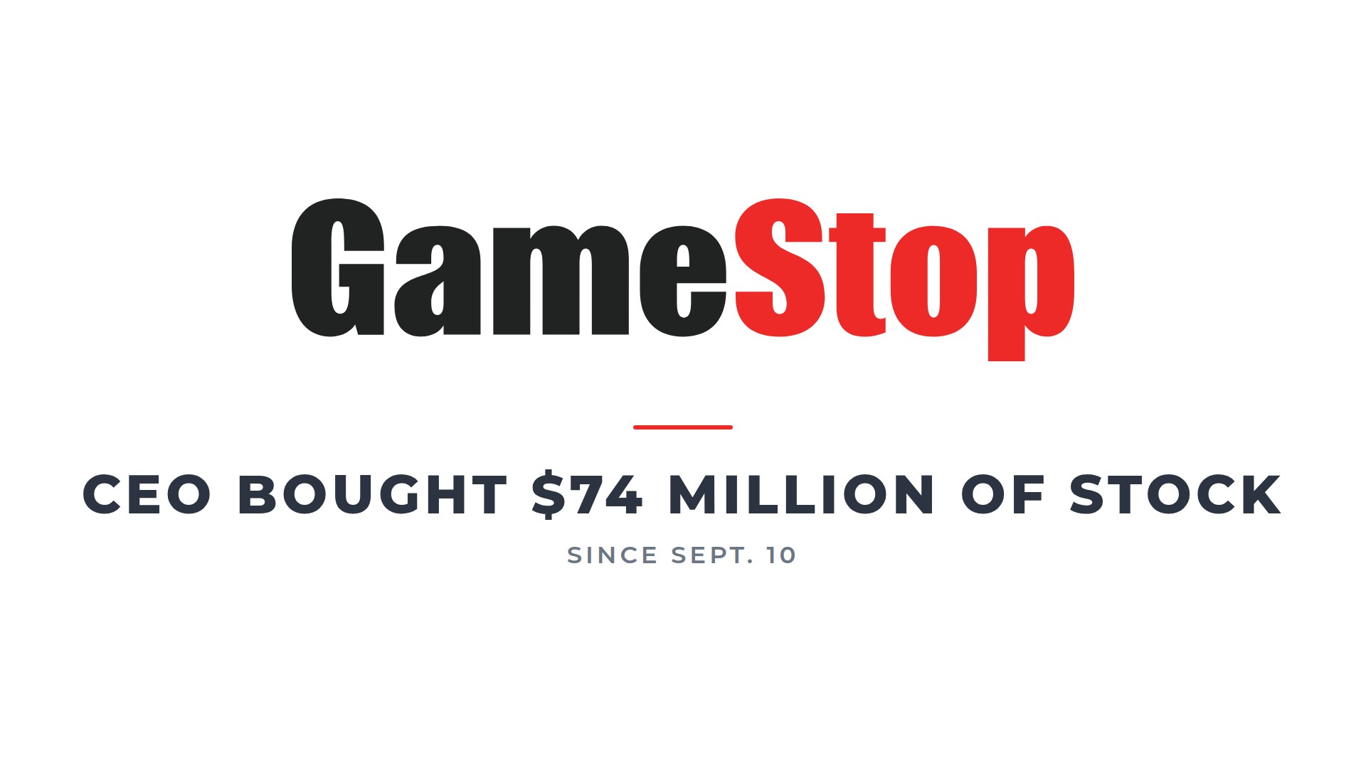 GameStop logo above the words CEO bought 74 million dollars of stock since Sept. 10