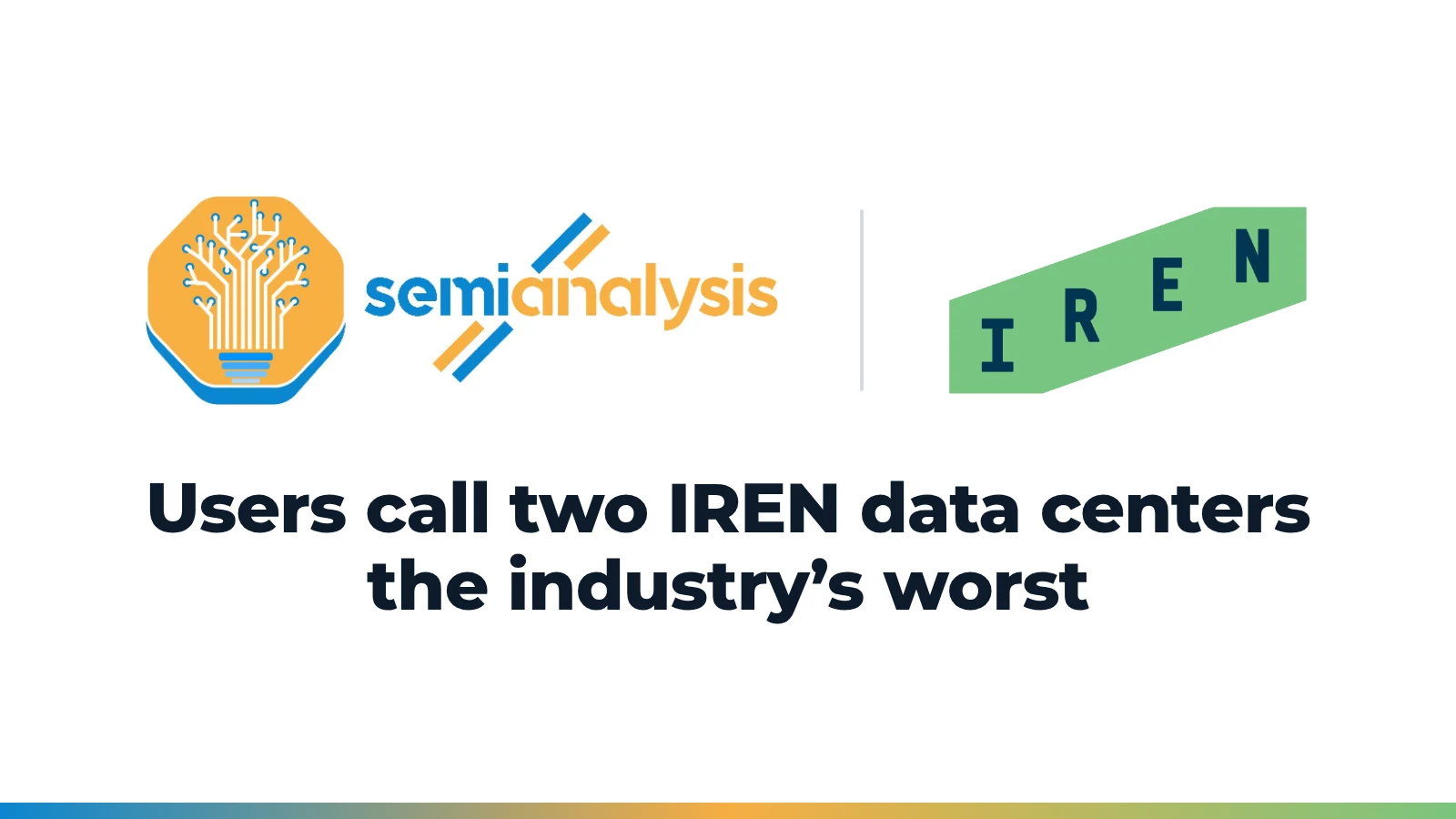 SemiAnalysis says users call IREN's (IREN) Prince George and Mackenzie data centers the industry's worst