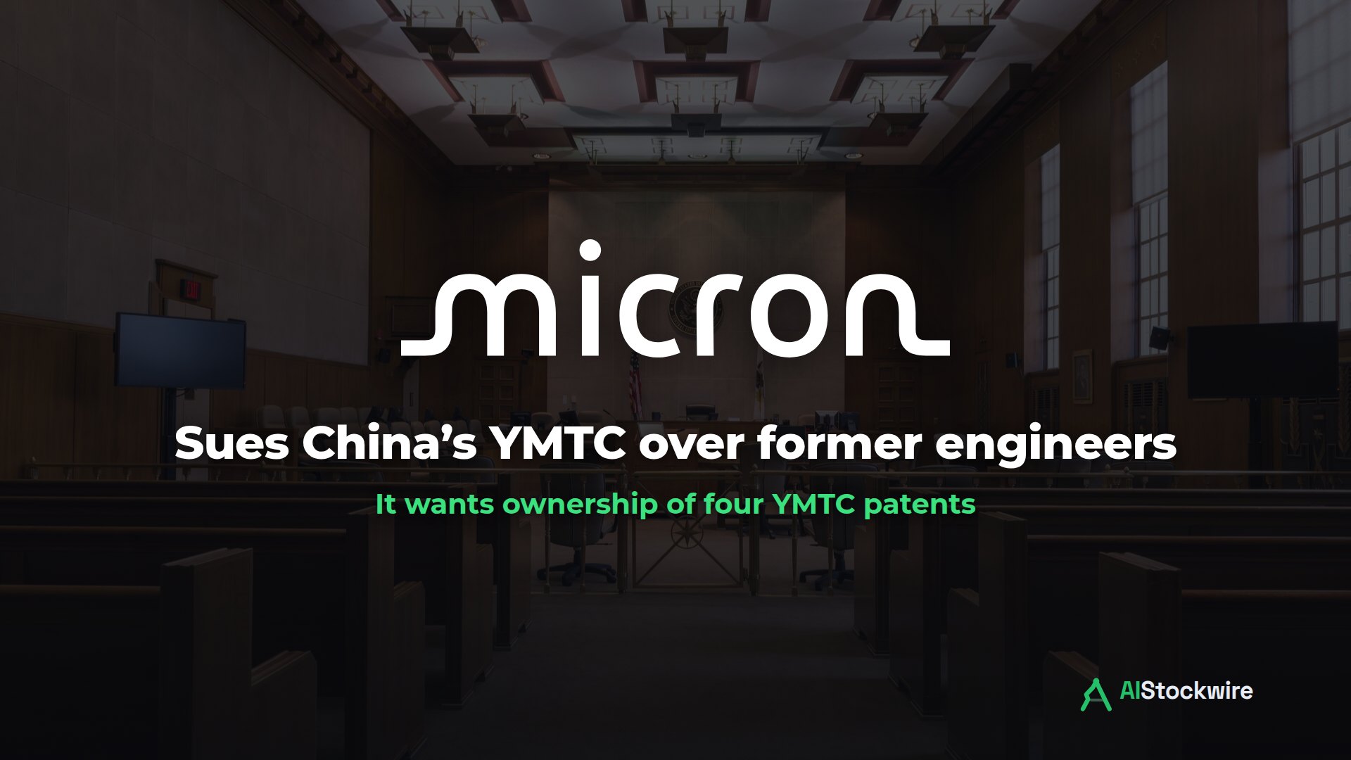 Micron (MU) sues China's YMTC over alleged trade-secret theft, seeks ownership of four patents