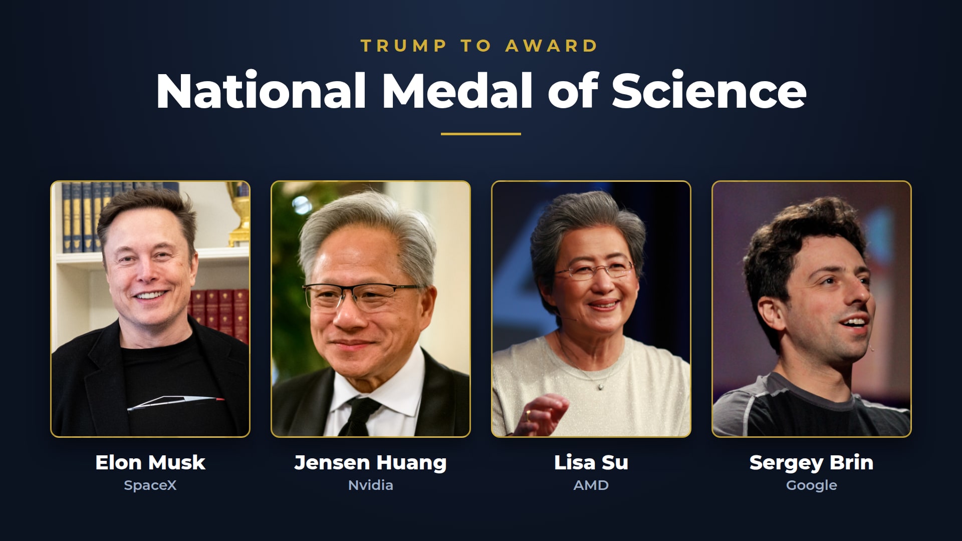 Elon Musk, Jensen Huang, Lisa Su, and Sergey Brin under the words National Medal of Science