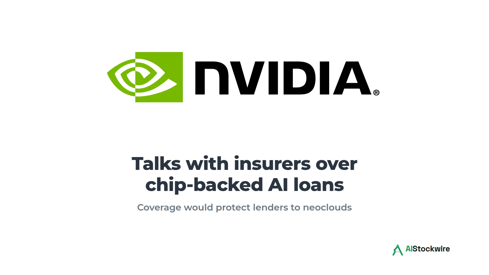 Nvidia logo above the words: Talks with insurers over chip-backed AI loans