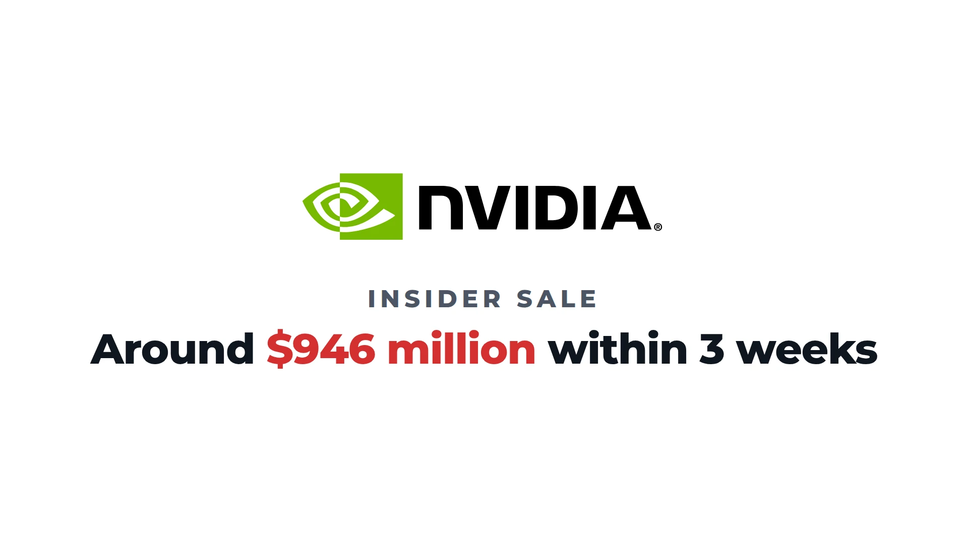 Nvidia logo above the words Insider Sale and Around $946 million within 3 weeks