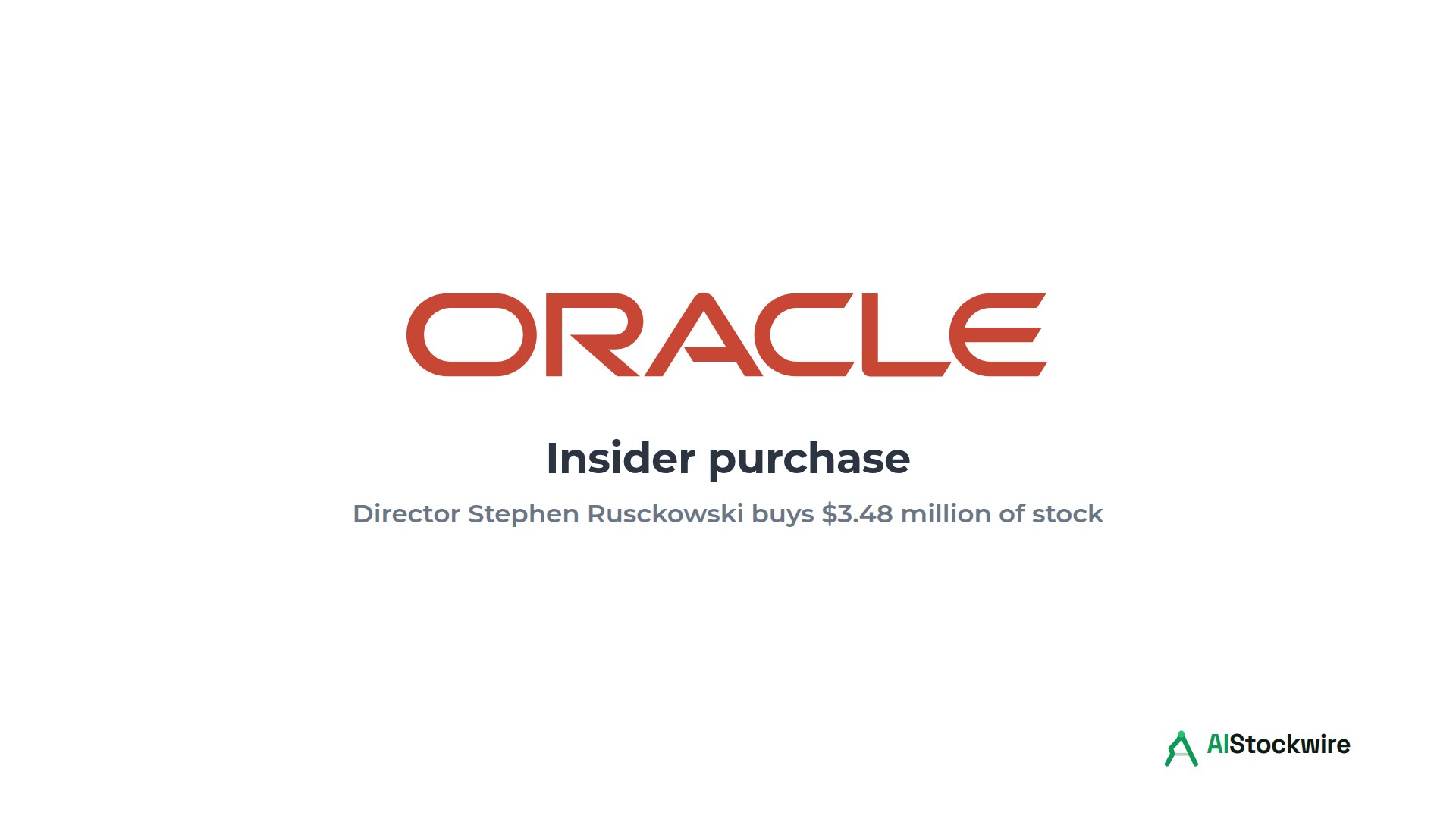 Oracle logo above the text: Insider purchase. Director Stephen Rusckowski buys $3.48 million of stock