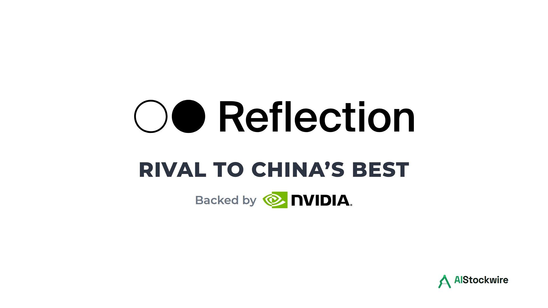 Reflection logo with the text Rival to China's best, backed by Nvidia